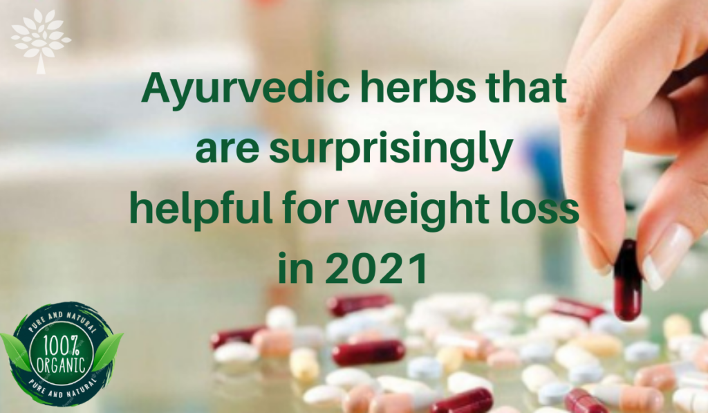 Ayurvedic herbs that are surprisingly helpful for weight loss in 2021